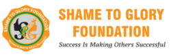 SHAME TO GLORY FOUNDATION